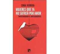 Mujeres Que Ya No Sufren Por Amor - [Livre en VO] Herrera Gómez, Coral (Auteur)
