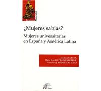 Mujeres Sabias? Mujeres Universitarias En España Y América Latina