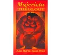 Mujerista Theology A Theology for the Twentyfirst Century by Ada Maria Isasi Diaz Ada Maria Isasi-Diaz (Auteur)