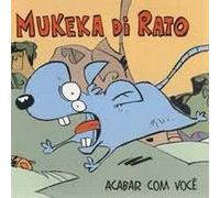 Mukeka di Rato - Acabar Com Voce
