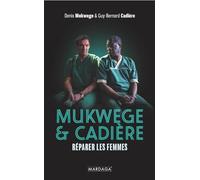Mukwege & Cadière: Réparer les femmes