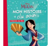 MULAN - Mon Histoire du Soir - L'histoire du film - Disney Princesses: Mulan, l'histoire du film
