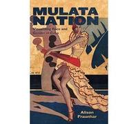 Mulata Nation: Visualizing Race and Gender in Cuba (Caribbean Studies Series) - [Version Originale] Inconnu (Auteur)