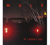 Mule - If I Don't Six [Import]