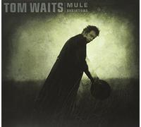 Mule Variations by TOM WAITS