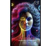 MULHER ALPHA-BETA-ÔMEGA: 11 testes psicológicos e comportamentais para se conhecer, se amar e se libertar com magnetismo e expertise feminina.