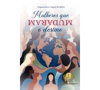 Mulheres que Mudaram o Destino