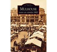 Bernard Fischbach et François Wagner – Mulhouse dans les années 1900 – Broché