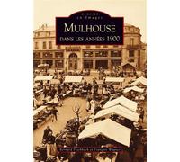 Bernard Fischbach et François Wagner – Mulhouse dans les années 1900 – Broché