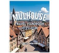 Mulhouse Travel Handbook 2025-2026