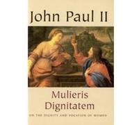 Mulieris Dignitatem: On Dignity and Vocation of Women John Paul, Pope, Ii (Auteur)