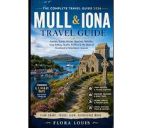 Mull and Iona Travel Guide 2026: Explore Scotland’s Hebridean Islands With Wildlife Watching, Iona Abbey, Staffa Boat Trips, Scenic Beaches and Smart Travel Tips