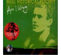 Mull Historical Society - Am I Wrong [Import]