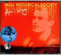 Mull Historical Society - Am I Wrong [Import]