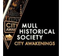 MULL HISTORICAL SOCIETY - CITY AWAKENINGS CD NEW
