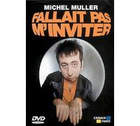 Muller, Michel - Fallait Pas M'inviter !