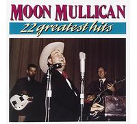Mullican, Moon - 22 Greatest Hits