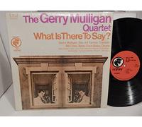 Mulligan, Gerry -Quartet- - What Is There to Say?-Hq-