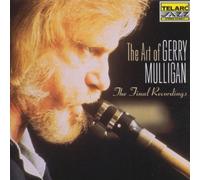 Mulligan, Gerry - The Art of Gerry Mulligan: The Final Recordings by Mulligan, Gerry (2000) Audio CD