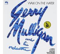 Mulligan, Gerry - Walk On The Water