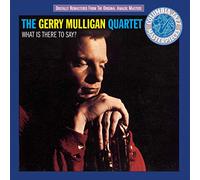 Mulligan, Gerry - What Is There To Say?