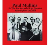 Mullins, Paul & the Backwoods Boys Quartet - Hymns from the Hills