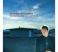 Shawn Mullins - Beneath The Velvet Sun [Import]