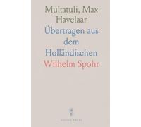 Multatuli, Max Havelaar: Übertragen aus dem Holländischen