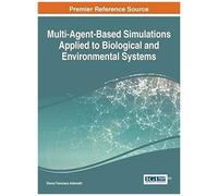 Multi-Agent-Based Simulations Applied To Biological And Environmental Systems