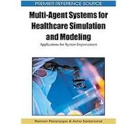 Multi-Agent Systems for Healthcare Simulation and Modeling Asha Sadanand, Raman Paranjape (Auteur)