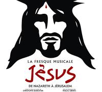 Multi-Artistes - La Fresque Musicale Jésus, de Nazareth À Jérusalem