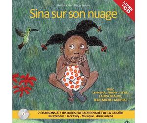 Multi-artistes - Sina Sur Son Nuage - 7 Chansons & 7 Histoires Extraordinaires de la Caraïbe / Inclus un Livre