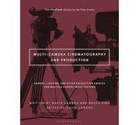 Multi-Camera Cinematography and Production: Camera, Lighting, and Other Production Aspects for Multiple Camera Image Capture