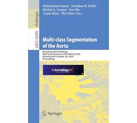Segmentation multiclasses de l'aorte – AortaSeg 2024, Actes (24 octobre 2024) – Springer Verlag