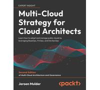 Multi-Cloud Strategy For Cloud Architects - Second Edition
