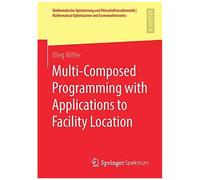 Multi-Composed Programming With Applications To Facility Location