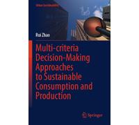 Multi-criteria Decision-Making Approaches to Sustainable Consumption and Production