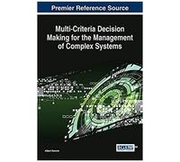 Multi-Criteria Decision Making For The Management Of Complex Systems