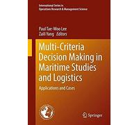 Multi-Criteria Decision Making In Maritime Studies And Logistics