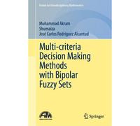 Multi-Criteria Decision Making Methods With Bipolar Fuzzy Sets
