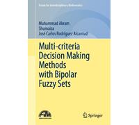Multi-Criteria Decision Making Methods With Bipolar Fuzzy Sets