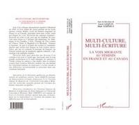 Multi-culture, multi-écriture - La voix migrante au féminin en France et au Canada - Lucie Lequin - L'harmattan - Livre