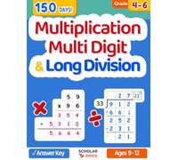 Multi-Digit Multiplication & Long Division Workbook: 150 Practice Pages with Grid Lines, Word Problems, and Answer Keys for Grades 4-6