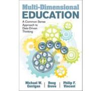 Multi-Dimensional Education: A Common Sense Approach To Data-Driven Thinking (Paperback) Philip F Vincent, Doug Grove, Michael W Corrigan (Auteur)