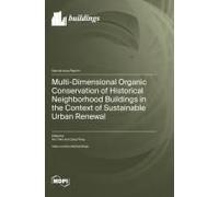 Multi-Dimensional Organic Conservation Of Historical Neighborhood Buildings In The Context Of Sustainable Urban Renewal