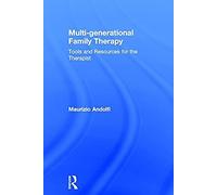 Multi-Generational Family Therapy: Tools And Resources For The Therapist
