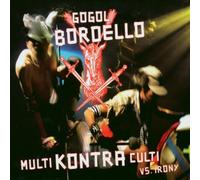 Multi Kontra Culti Vs Irony by Gogol Bordello (2002-09-17)