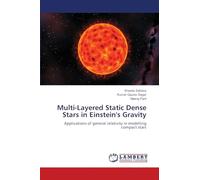 Multi-Layered Static Dense Stars in Einstein's Gravity: Applications of general relativity in modelling compact stars