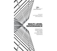 Multi-Level Governance: Conceptual Challenges And Case Studies From Australia