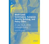 Multi-Level Governance, European Identity Building, and Policy Elites: A Case Study of EU Cohesion Policy